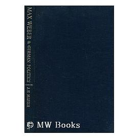 Max Weber and German Politics (European Political Thought) pdf epub mobi 下载