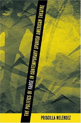 The Politics of Farce in Contemporary Spanish American Theatre pdf epub mobi 电子书 下载