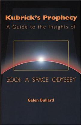 Kubrick's Prophecy, A Guide to the Insights of 2001 pdf epub mobi 电子书 下载