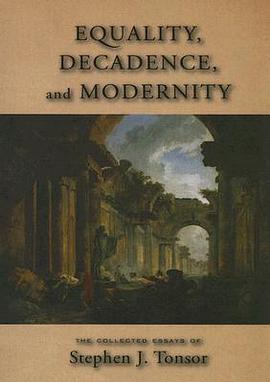 Equality, Decadence, And Modernity pdf epub mobi 电子书 下载