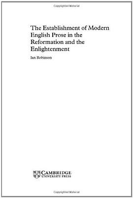The Establishment of Modern English Prose in the Reformation and the Enlightenment pdf epub mobi 电子书 下载