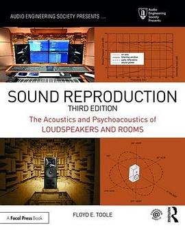 Sound Reproduction: The Acoustics and Psychoacoustics of Loudspeakers and Rooms pdf epub mobi 电子书 下载