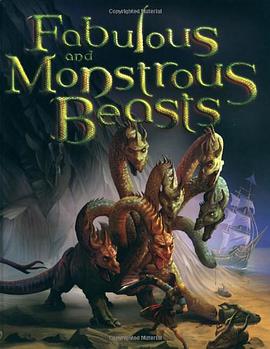 Fabulous and Monstrous Beasts传说中人怪兽 pdf epub mobi 电子书 下载