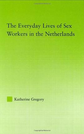 The Everyday Lives of Sex Workers in the Netherlands pdf epub mobi 下载