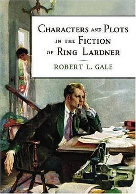 Characters and Plots in the Fiction of Ring Lardner pdf epub mobi 电子书 下载