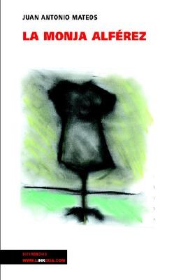 La monja Alferez/ The Nun Alferez pdf epub mobi 电子书 下载