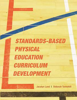 Standards-based Physical Education Curriculum Development pdf epub mobi 电子书 下载