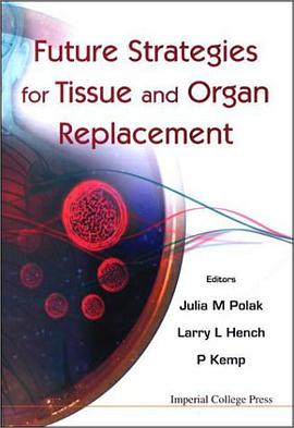 Future Strategies for Tissue and Organ Replacement pdf epub mobi 电子书 下载