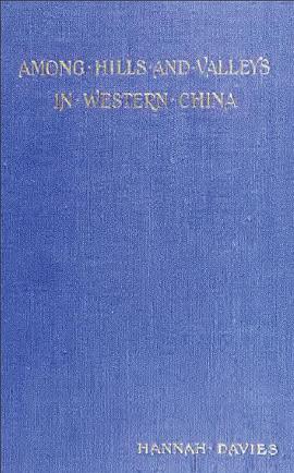 Among Hills and Valleys in Western China; Incidents of Missionary Work pdf epub mobi 电子书 下载