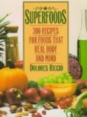 Superfoods: 300 Recipes for Foods That Heal Body and Mind pdf epub mobi 电子书 下载