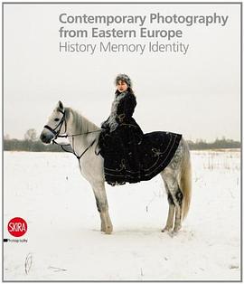 Contemporary Photography from Eastern Europe pdf epub mobi 电子书 下载