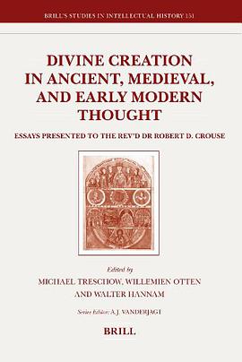 Divine Creation in Ancient, Medieval, and Early Modern Thought pdf epub mobi 电子书 下载
