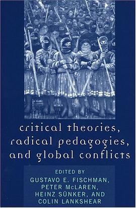 Critical Theories, Radical Pedagogies, and Global Conflicts pdf epub mobi 电子书 下载
