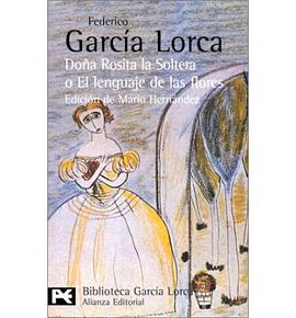Dona rosita la soltera o el lenguaje de las flores/Los suenos de mi prima Aurelia/ Mrs. Rosita the S pdf epub mobi 电子书 下载
