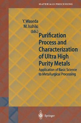 Purification Process and Characterization of Ultra High Purity Metals pdf epub mobi 电子书 下载