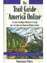 The Trail Guide America Online: A Rapid-Reading Reference to Using and Cruising America Online Servi pdf epub mobi 电子书 下载