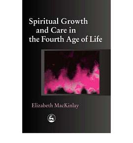 Spiritual Growth And Care in the Fourth Age of Life pdf epub mobi 电子书 下载