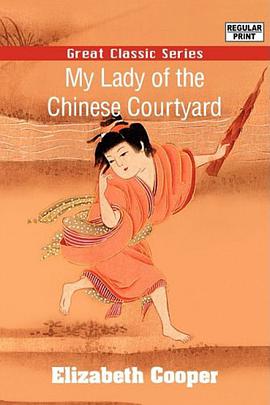 My Lady of the Chinese Courtyard pdf epub mobi 电子书 下载