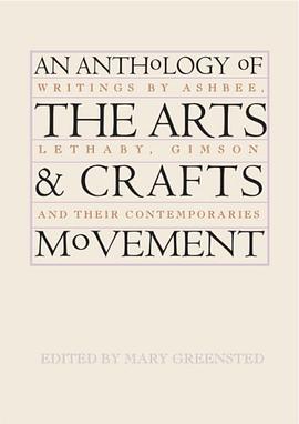 An Anthology of the Arts And Crafts Movement pdf epub mobi 电子书 下载