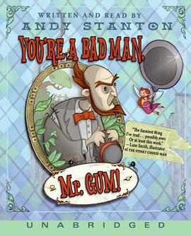 You're a Bad Man, Mr. Gum!