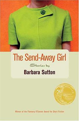 The Send-Away Girl (Flannery O'Connor Award for Short Fiction) pdf epub mobi 电子书 下载
