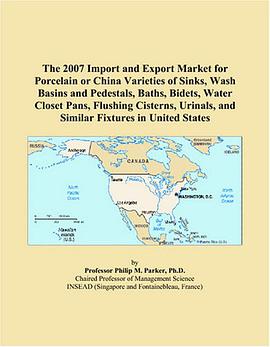 The 2007 Import and Export Market for Porcelain or China Varieties of Sinks, Wash Basins and Pedesta pdf epub mobi 电子书 下载