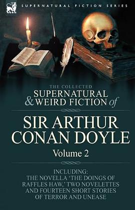 The Collected Supernatural and Weird Fiction of Sir Arthur Conan Doyle pdf epub mobi 电子书 下载