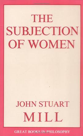 The Subjection of Women (Great Books in Philosophy) pdf epub mobi 电子书 下载