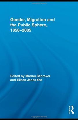 Gender, Migration, and the Public Sphere, 1850-2005 pdf epub mobi 电子书 下载