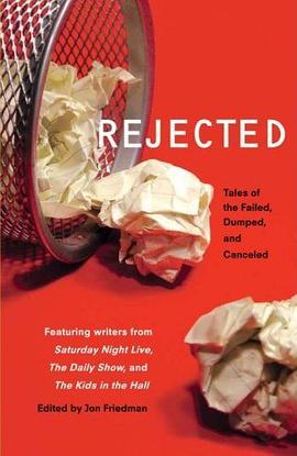 Rejected: Tales of the Failed, Dumped, and Canceled pdf epub mobi 电子书 下载