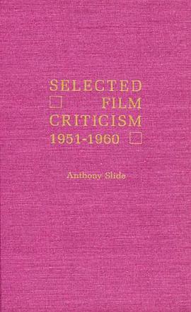 Selected Film Criticism 1951-60 pdf epub mobi 电子书 下载