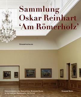The Oskar Reinhart Collection "Am Romerholz," Winterthur pdf epub mobi 电子书 下载