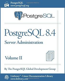 PostgreSQL 8.4 Official Documentation - Volume II. Server Administration pdf epub mobi 电子书 下载