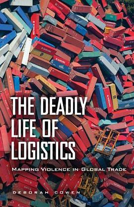 The Deadly Life of Logistics pdf epub mobi 电子书 下载