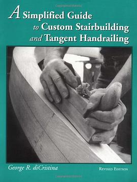 A Simplified Guide to Custom Stairbuilding and Tangent Handrailing