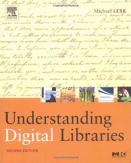 Understanding Digital Libraries, Second Edition (The Morgan Kaufmann Series in Multimedia Informatio pdf epub mobi 电子书 下载