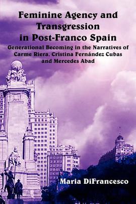 Feminine Agency and Transgression in Post-Franco Spain pdf epub mobi 下载