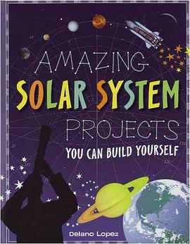 Amazing Solar System Projects You Can Build Yourself pdf epub mobi 电子书 下载