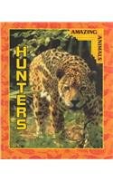 Hunters (Grambo, Rebecca L. Amazing Animals.)
