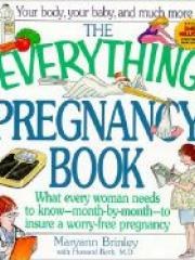 The Everything Pregnancy Book: What Every Woman Needs to Know, Month-By-Month, to Insure a Worry Free Pregnancy (Everyth