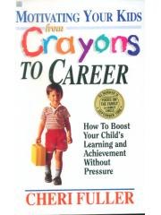 Motivating Your Kids from Crayons to Career pdf epub mobi 电子书 下载