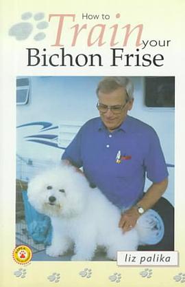 How to Train Your Bichon Frise pdf epub mobi 电子书 下载