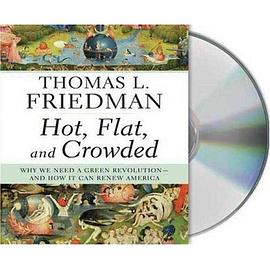 Hot, Flat, and Crowded: Why We Need a Green Revolution -- and How It Can Renew America pdf epub mobi 电子书 下载