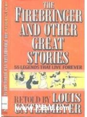 Firebringer and Other Great Stories Fifty-five Legends That Live Forever pdf epub mobi 下载