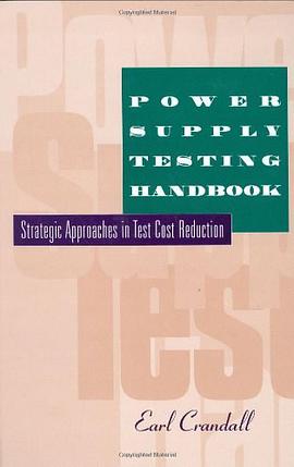 Power Supply Testing Handbook - Strategic approaches in test cost reduction pdf epub mobi 电子书 下载