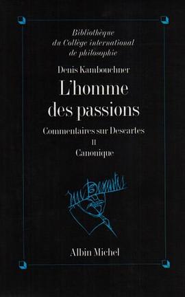 L' Homme des passions, commentaires sur Descartes, tome 2 pdf epub mobi 电子书 下载