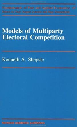Models of Multiparty Electoral Competition (Fundamentals of Pure and Applied Economics Series) pdf epub mobi 电子书 下载