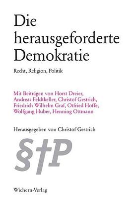 Herausgeforderte Demokratie.  Recht, Religion, Politik.  Mit Beitragen von Horst Dreier, Christof Ge pdf epub mobi 电子书 下载
