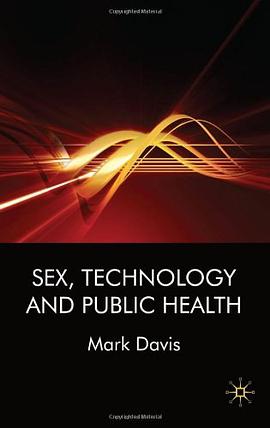 Sex, Technology and Public Health pdf epub mobi 电子书 下载