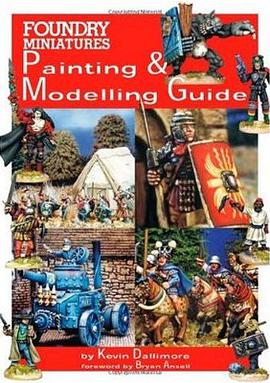 Foundry Miniatures Painting and Modelling Guide pdf epub mobi 电子书 下载